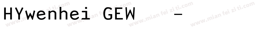 HYwenhei GEW下载字体转换